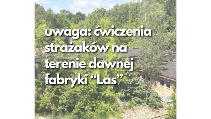 grafika informacyjna z napisem: uwaga! ćwiczenia na terenie dawnej fabryki 